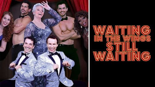 Waiting in the Wings: Still Waiting still
