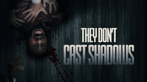 They Don't Cast Shadows still