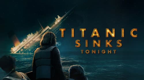 Titanic Sinks Tonight still