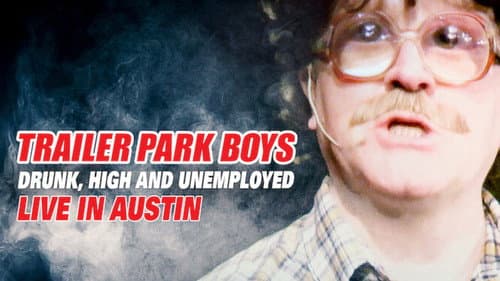 Trailer Park Boys: Drunk, High and Unemployed still