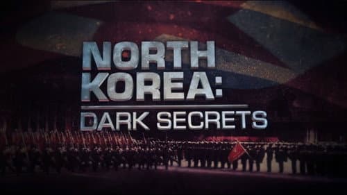 North Korea: Dark Secrets still