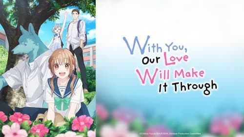 With You, Our Love Will Make It Through still