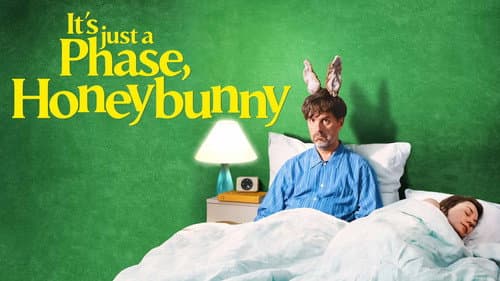 It's Just a Phase, Honeybunny still