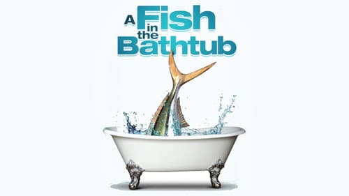 A Fish in the Bathtub still