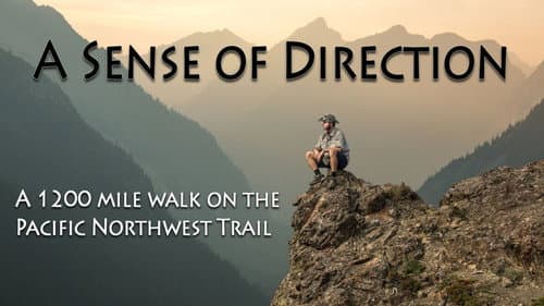 A Sense of Direction: a 1,200 Mile Walk on the Pacific Northwest Trail still