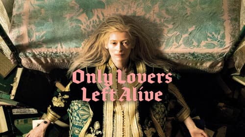 Only Lovers Left Alive still