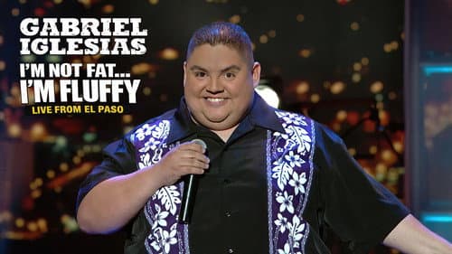 Gabriel Iglesias: I'm Not Fat... I'm Fluffy still