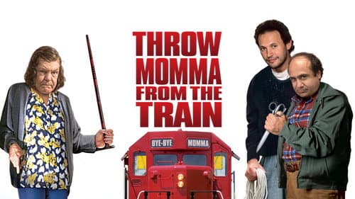 Throw Momma from the Train still