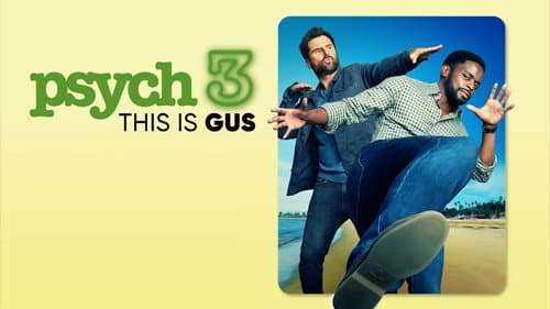 Psych 3: This Is Gus still