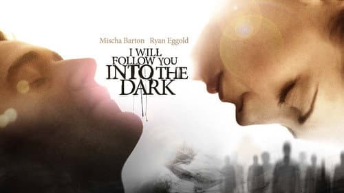 I Will Follow You Into the Dark still
