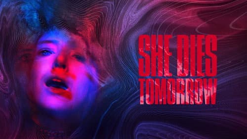 She Dies Tomorrow still
