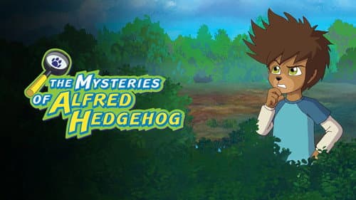 The Mysteries of Alfred Hedgehog still