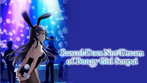 Rascal Does Not Dream of Bunny Girl Senpai still