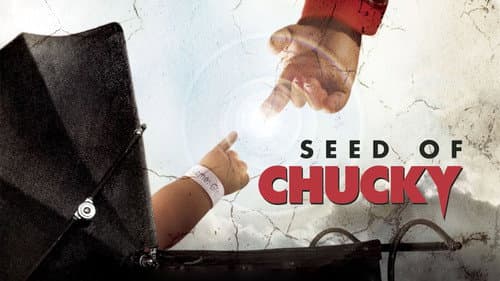 Seed of Chucky still