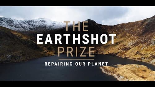 The Earthshot Prize: Repairing Our Planet still
