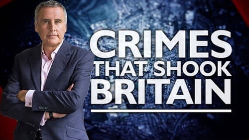 Crimes That Shook Britain still
