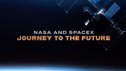 NASA & SpaceX: Journey to the Future still