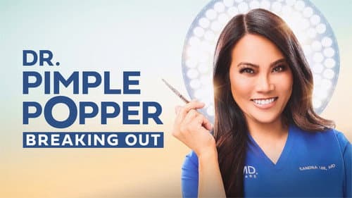 Dr. Pimple Popper: Breaking Out still