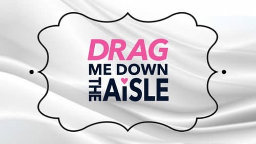 Drag Me Down the Aisle still