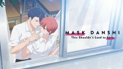 Mask Danshi wa Koishitakunai noni still