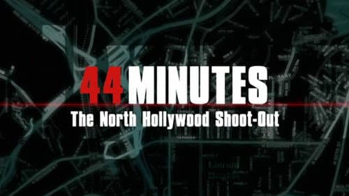 44 Minutes: The North Hollywood Shoot-Out still