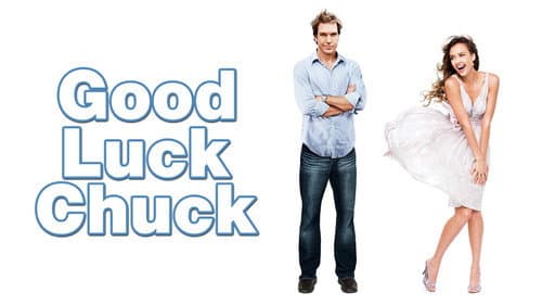 Good Luck Chuck still