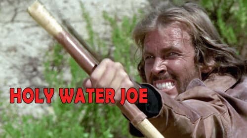 Holy Water Joe still