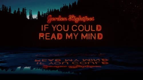 Gordon Lightfoot: If You Could Read My Mind still