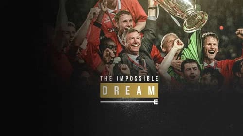 The Impossible Dream still