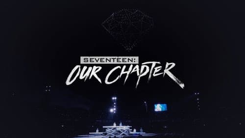 SEVENTEEN: OUR CHAPTER still