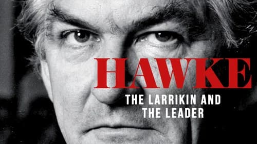 Hawke: The Larrikin and The Leader still