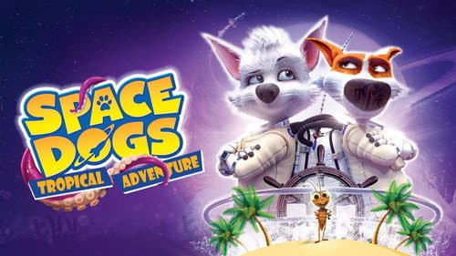 Space Dogs: Tropical Adventure still