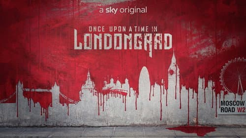 Once Upon a Time in Londongrad still