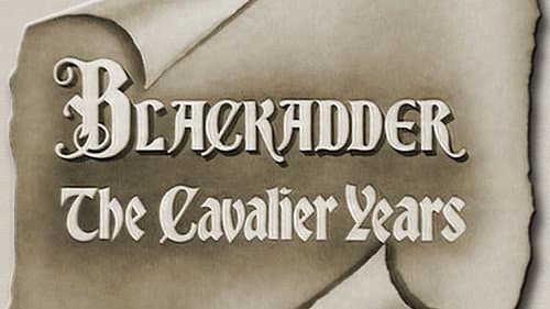 Blackadder: The Cavalier Years still