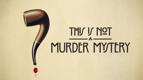 This Is Not a Murder Mystery still