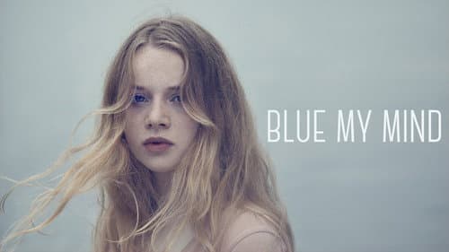 Blue My Mind still