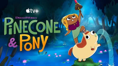 Pinecone & Pony still