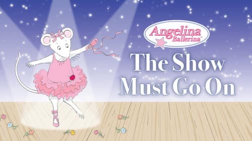 Angelina Ballerina: The Show Must Go On still