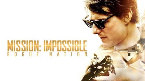 Mission: Impossible - Rogue Nation still