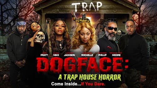Dogface: A Trap House Horror still