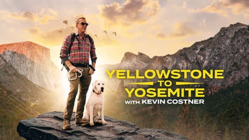 Yellowstone to Yosemite with Kevin Costner still