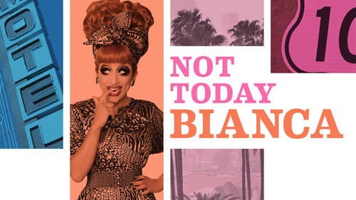 Not Today, Bianca still