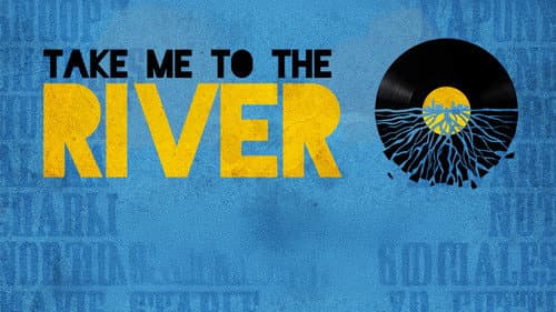 Take Me to the River still