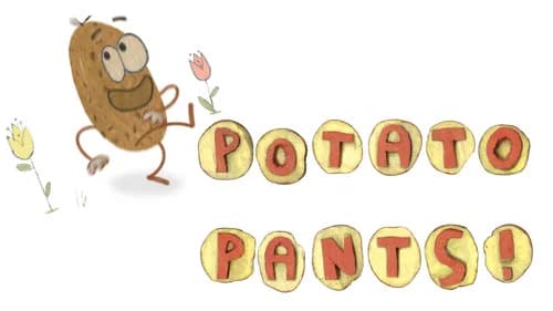 Potato Pants! still