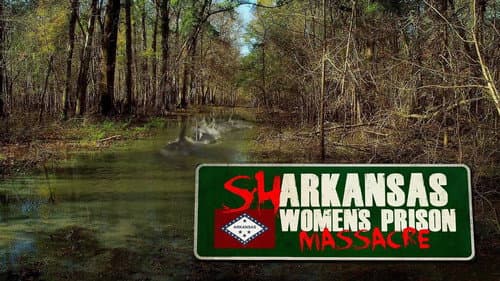 Sharkansas Women's Prison Massacre still
