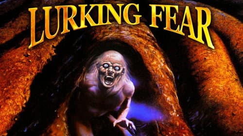 Lurking Fear still