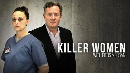 Killer Women with Piers Morgan still