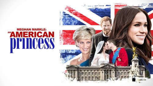 Meghan Markle: An American Princess still