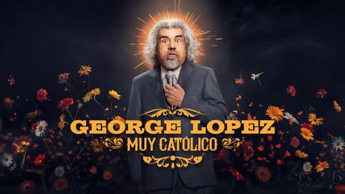 George Lopez: Muy Católico still