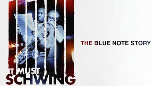 It Must Schwing: The Blue Note Story still